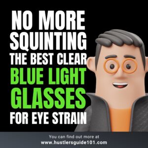 Best Blue light glasses clear for eye strain